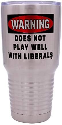 Funny liberals warning 30 oz travel tumbler