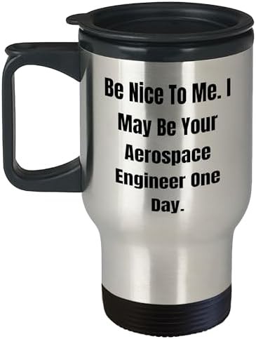 Aerospace engineer be nice travel mug