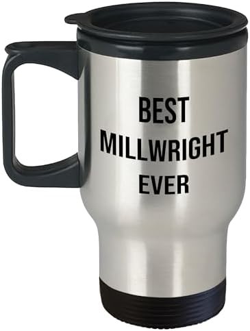 Best Millwright Ever Quote Travel Mug